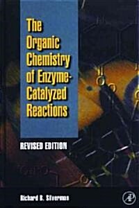 [중고] Organic Chemistry of Enzyme-Catalyzed Reactions, Revised Edition (Hardcover, 2, Rev)