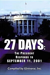 27 Days: The President Responds to September 11, 2001 (Paperback)