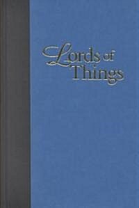 Lords of Things: The Fashioning of the Siamese Monarchys Modern Image (Hardcover)