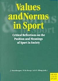 Values & Norms in Sport: Critical Reflections on the Position and Meaning of Sport in Society (Paperback)