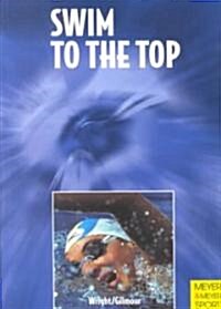 Swim to the Top (Paperback)