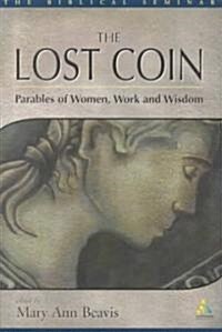 The Lost Coin : Parables of Women, Work, and Wisdom (Paperback)