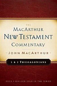 1 & 2 Thessalonians MacArthur New Testament Commentary: Volume 23 (Hardcover)