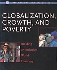 Globalization, Growth and Poverty: Building an Inclusive World Economy (Paperback)