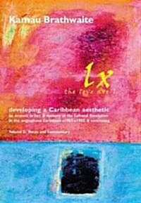 LX the Love Axe/ l : Developing a Caribbean Aesthetic, an Account in Fact and Memory of the Cultural Revolution/CR in the Anglophone Caribbean C.1965- (Paperback)