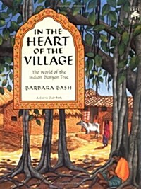 In the Heart of the Village: The World of the Indian Banyan Tree (Paperback)