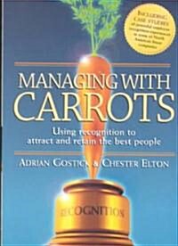 Managing With Carrots (Paperback)