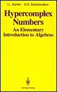 Hypercomplex Numbers: An Elementary Introduction to Algebras (Hardcover)