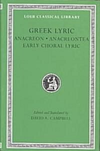 Greek Lyric, Volume II: Anacreon. Anacreontea. Early Choral Lyric (Hardcover, Revised)