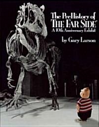 The Prehistory of the Far Side: A 10th Anniversary Exhibit (Paperback)