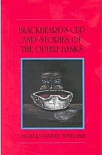 Blackbeards Cup and Other Stories of the Outer Banks (Hardcover)