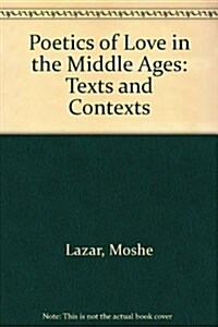 Poetics of Love in the Middle Ages: Texts and Contexts (Hardcover)