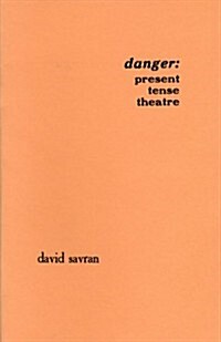 Danger: Present Tense Theatre (Paperback)