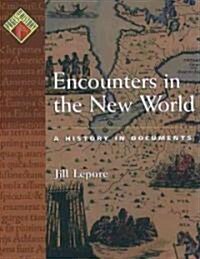 Encounters in the New World: A History in Documents (Paperback)