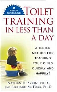 Toilet Training in Less Than a Day (Mass Market Paperback)