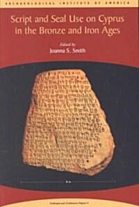 Script and Seal Use on Cyprus in the Bronze and Iron Ages (Paperback)