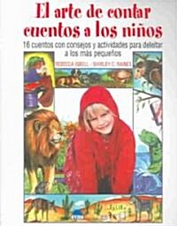 El arte de contar cuentos a los ninos / the Art of Telling Stories to Children (Paperback)