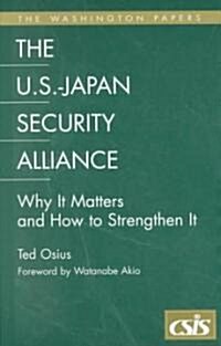 The U.S.-Japan Security Alliance: Why It Matters and How to Strengthen It (Paperback)