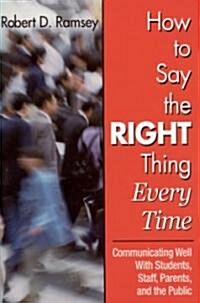 How to Say the Right Thing Every Time (Paperback)