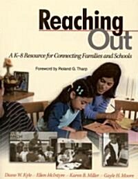 Reaching Out: A K-8 Resource for Connecting Families and Schools (Paperback)