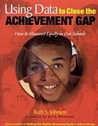 Using Data to Close the Achievement Gap: How to Measure Equity in Our Schools (Paperback)