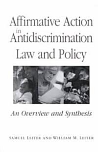 Affirmative Action in Antidiscrimination Law and Policy: An Overview and Synthesis (Paperback)