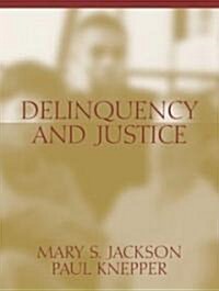 Delinquency and Justice (Paperback)