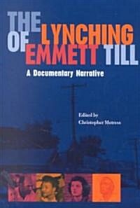 Lynching of Emmett Till: A Documentary Narrative (Paperback)