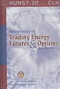 Fundamentals of Trading Energy Futures & Options (Hardcover, 2)