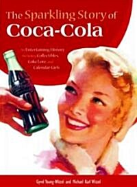 The Sparkling Story of Coca-Cola (Hardcover)