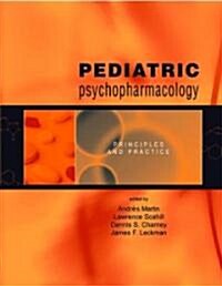 Pediatric Psychopharmacology: Principles and Practice (Hardcover)