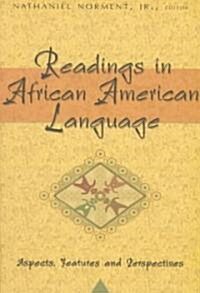 Readings in African American Language: Aspects, Features and Perspectives (Paperback)