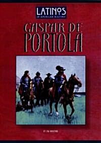 Gaspar de Portola (Library Binding)