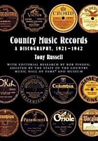 Country Music Records: A Discography, 1921-1942 (Hardcover)