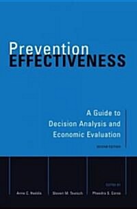 Prevention Effectiveness: A Guide to Decision Analysis and Economic Evaluation (Hardcover, 2)