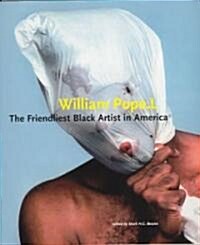 William Pope.L: The Friendliest Black Artist in America (Hardcover)