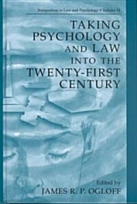 Taking Psychology and Law into the Twenty-First Century (Hardcover)