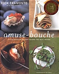 Amuse-Bouche: Little Bites of Delight Before the Meal Begins: A Cookbook (Hardcover)