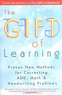 The Gift of Learning: Proven New Methods for Correcting Add, Math & Handwriting Problems (Paperback)