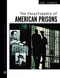 The Encyclopedia of American Prisons (Hardcover)