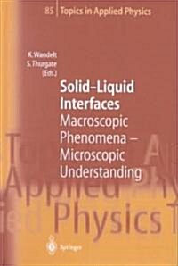 Solid-Liquid Interfaces: Macroscopic Phenomena -- Microscopic Understanding (Hardcover, 2003)