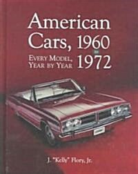 American Cars, 1960-1972: Every Model, Year by Year (Hardcover)