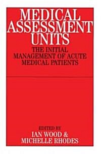 Medical Assessment Units: The Initial Mangement of Acute Medical Patients (Paperback)