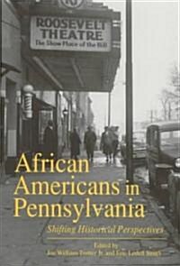 African Americans in Pennsylvania: Shifting Historical Perspectives (Paperback)