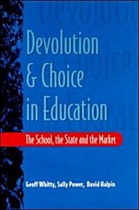 DEVOLUTION AND CHOICE IN EDUCATION (Paperback)