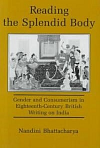 Reading the Splendid Body (Hardcover)