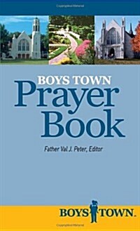 Boys Town Prayer Book: Prayers by and for the Boys and Girls of Boys Town (Paperback)