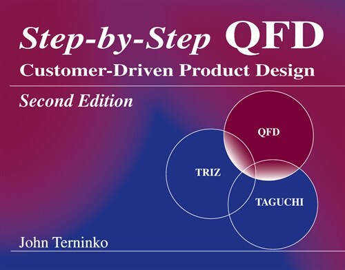 Step-By-Step QFD: Customer-Driven Product Design, Second Edition (Paperback, 2)