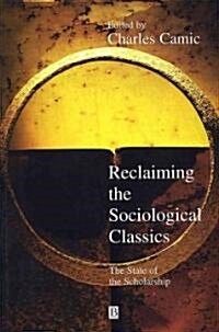 Reclaiming the Sociological Classics (Paperback)