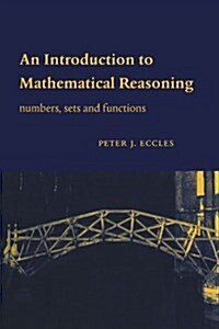 An Introduction to Mathematical Reasoning : Numbers, Sets and Functions (Paperback)